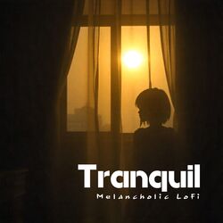 Cover of Tranquil Melancholic Lofi
