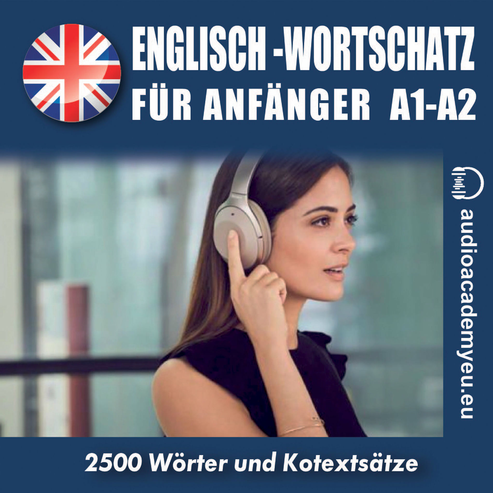 Album cover of Englisch – Wortschatz für Anfänger A1,A2 (Englisch-Hörkurs für Anfänger und leicht Fortgeschrittene)