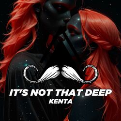 It's Not That Deep