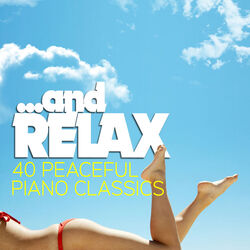 Cover of ...And Relax - 40 Peaceful Piano Classics