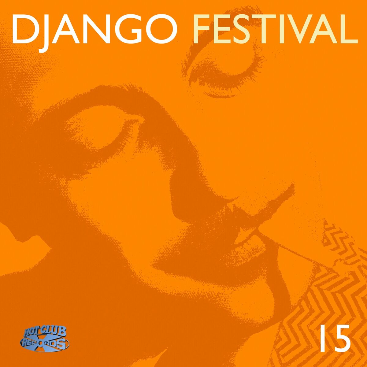 Album cover of Django Festival 15 (The best of gypsy jazz/jazz manouche today, remastered)