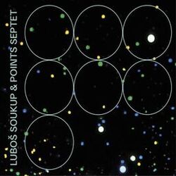 Cover of Luboš Soukup & Points Septet