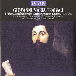 Cover of Trabaci: Ricercate, canzone francese, capricci, canti fermi, gagliarde, partite diverse, toccate, durezze e ligature … , Book 1