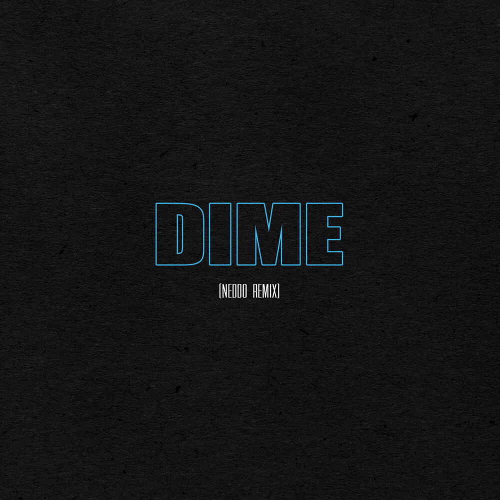 Picture of Dime - NEDDO Remix (Remix)