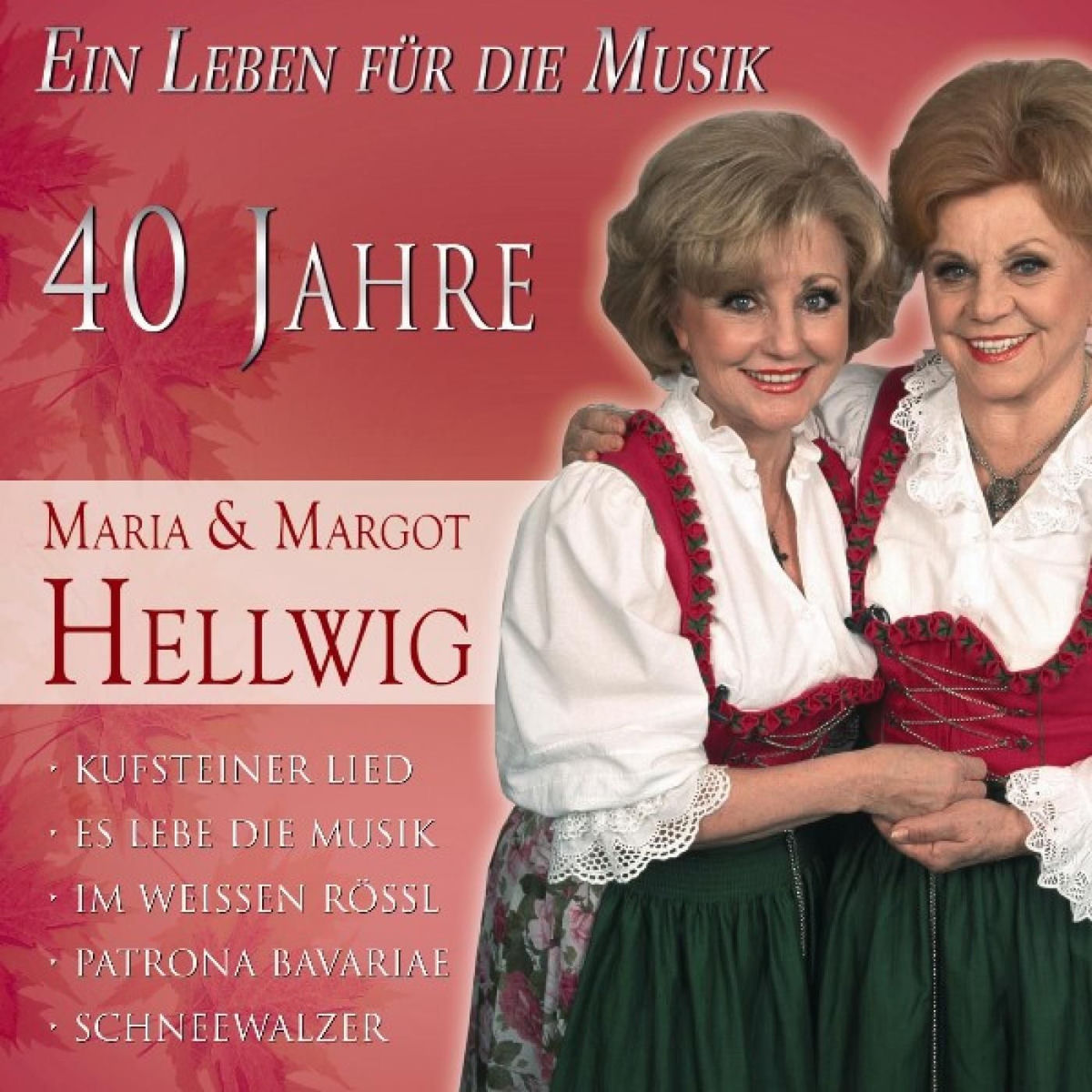 Album cover of Das Beste: 40 Jahre Maria & Margot Hellwig