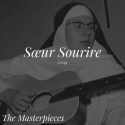 Sœur Sourire Sings - The Masterpieces