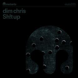 Cover of Dim Chris "Sh!T Up"