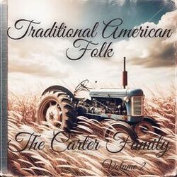 Traditional American Folk - The Carter Family Collection, Vol. 2