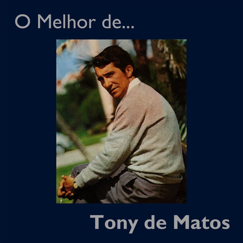 Picture of O Melhor de ... Tony de Matos
