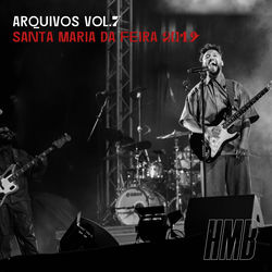 Arquivos Vol 7: Ao vivo em Santa Maria da Feira 2019 (Live)