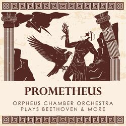 Cover of "Prometheus": Orpheus Chamber Orchestra plays Beethoven and More