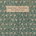 Welcome, Stranger, to this Place