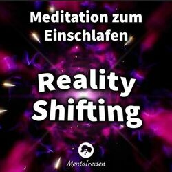 Reality Shifting: Meditation zum Einschlafen