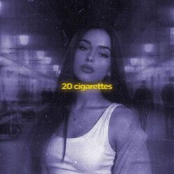 20 cigarettes (slowed & reeverb)