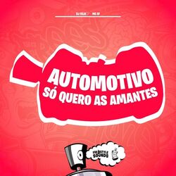 Automotivo Só Quero As Amantes