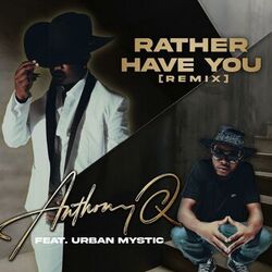 Cover of Rather Have You (feat. Urban Mystic) [Remix]