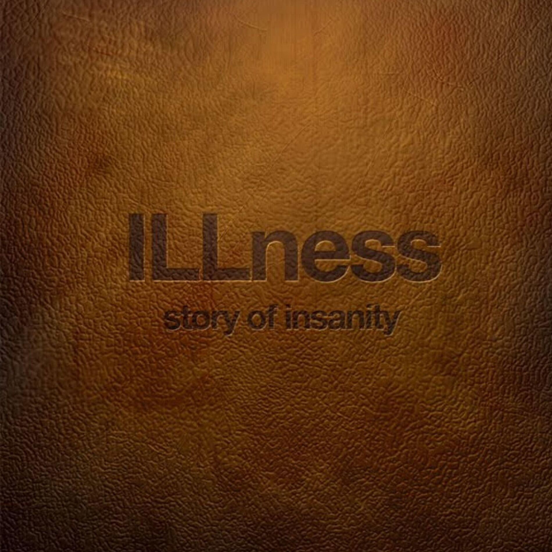 Album cover of Illness the Story of Insanity