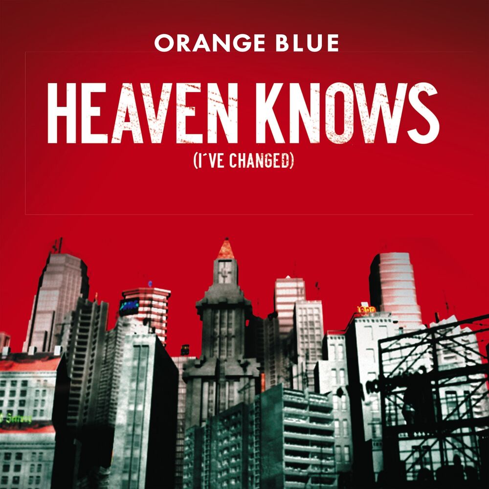 Picture of Heaven Knows (I've Changed)