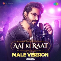Cover of Aaj Ki Raat (Male Version)