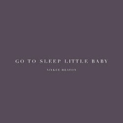 Cover of Go to Sleep Little Baby