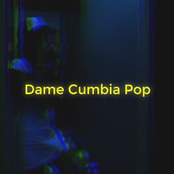 Cover of Dame Cumbia Pop
