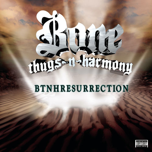 Bone Thugs-N-Harmony - BTNHRESURRECTION | Deezer