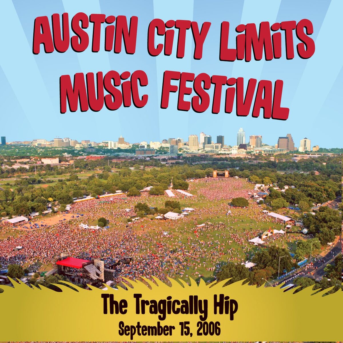 Album cover of Live at Austin City Limits Music Festival 2006: The Tragically Hip