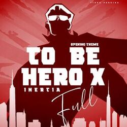 Cover of Inertia (To Be Hero X Opening Full) (Extended)