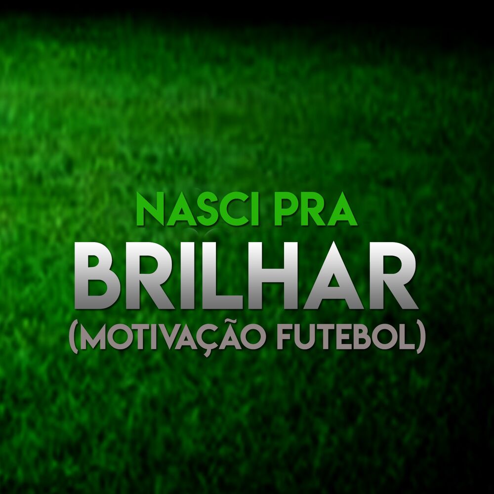 Picture of Nasci pra Brilhar (Motivação Futebol)
