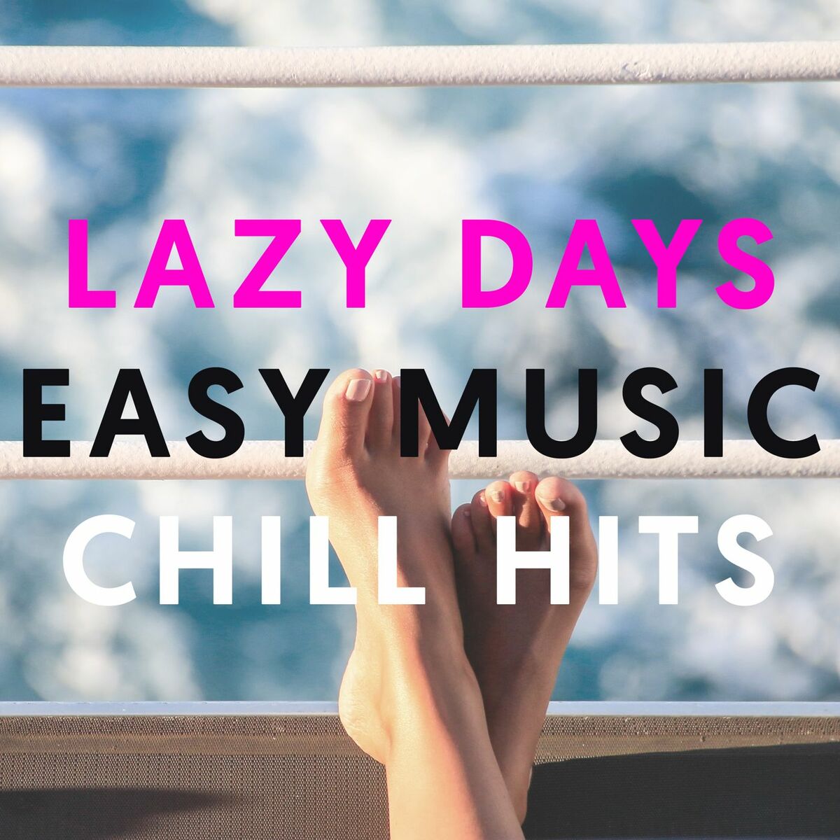 Album cover of Lazy Days Easy Music Chill Hits