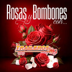 Cover of Rosas Y Bombones Con Los Traileros Del Norte