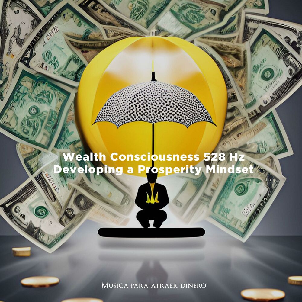 Picture of Wealth Consciousness 528 Hz (Developing a Prosperity Mindset)