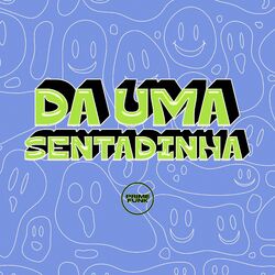 Da Uma Sentadinha