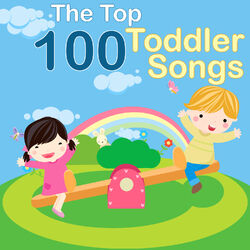 Cover of The Top 100 Toddler Songs