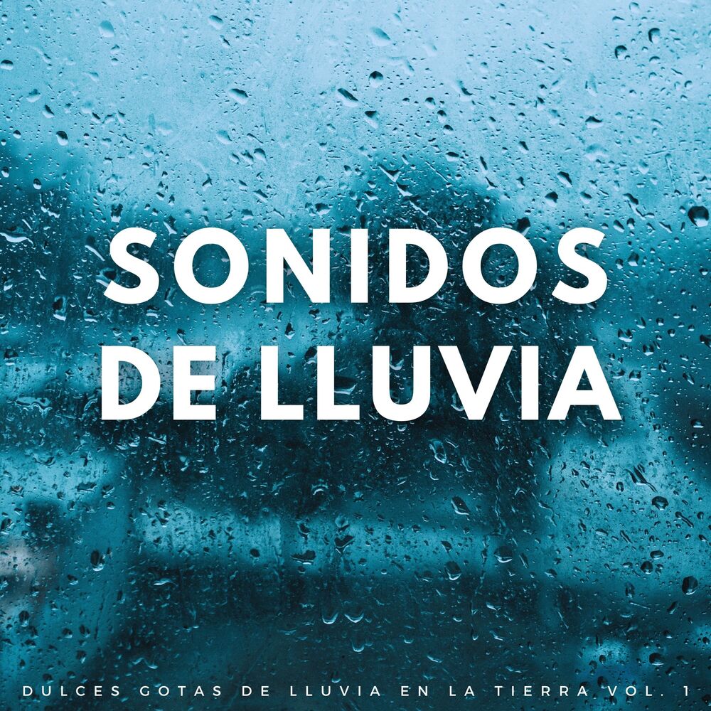 Picture of Sonidos De Lluvia: Dulces Gotas De Lluvia En La Tierra Vol. 1
