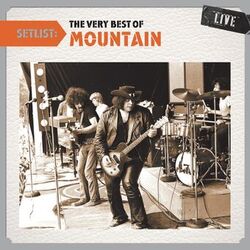 Cover of Setlist: The Very Best of Mountain LIVE