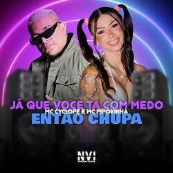 Cover of Ja Que Voce Ta Com Medo Então Chupa
