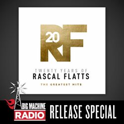 Cover of Twenty Years Of Rascal Flatts - The Greatest Hits (Big Machine Radio Release Special)