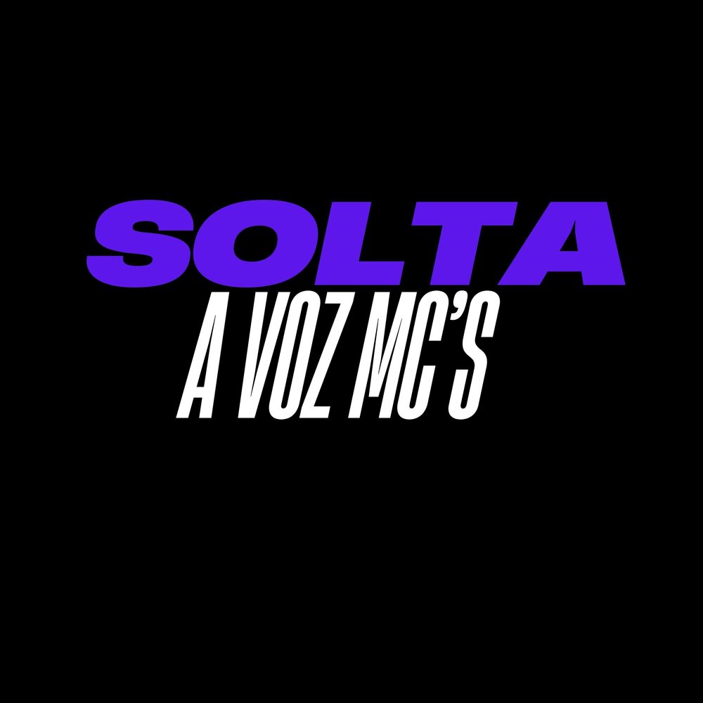Picture of SOLTA A VOZ MC'S (Remix)