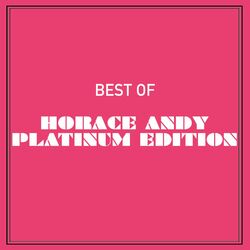 Cover of Best of Horace Andy Platinum Edition