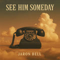 See Him Someday