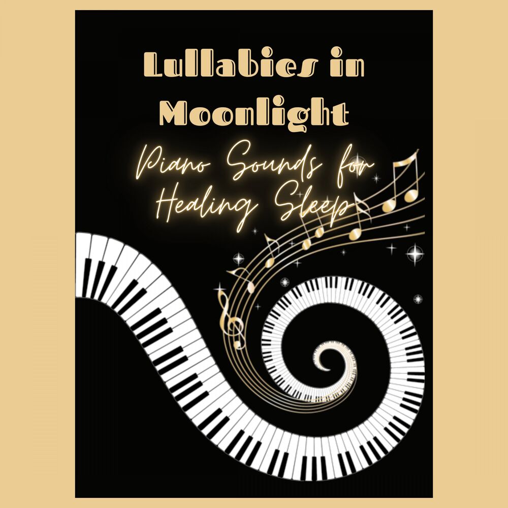 Picture of Lullabies in Moonlight: Piano Sounds for Healing Sleep