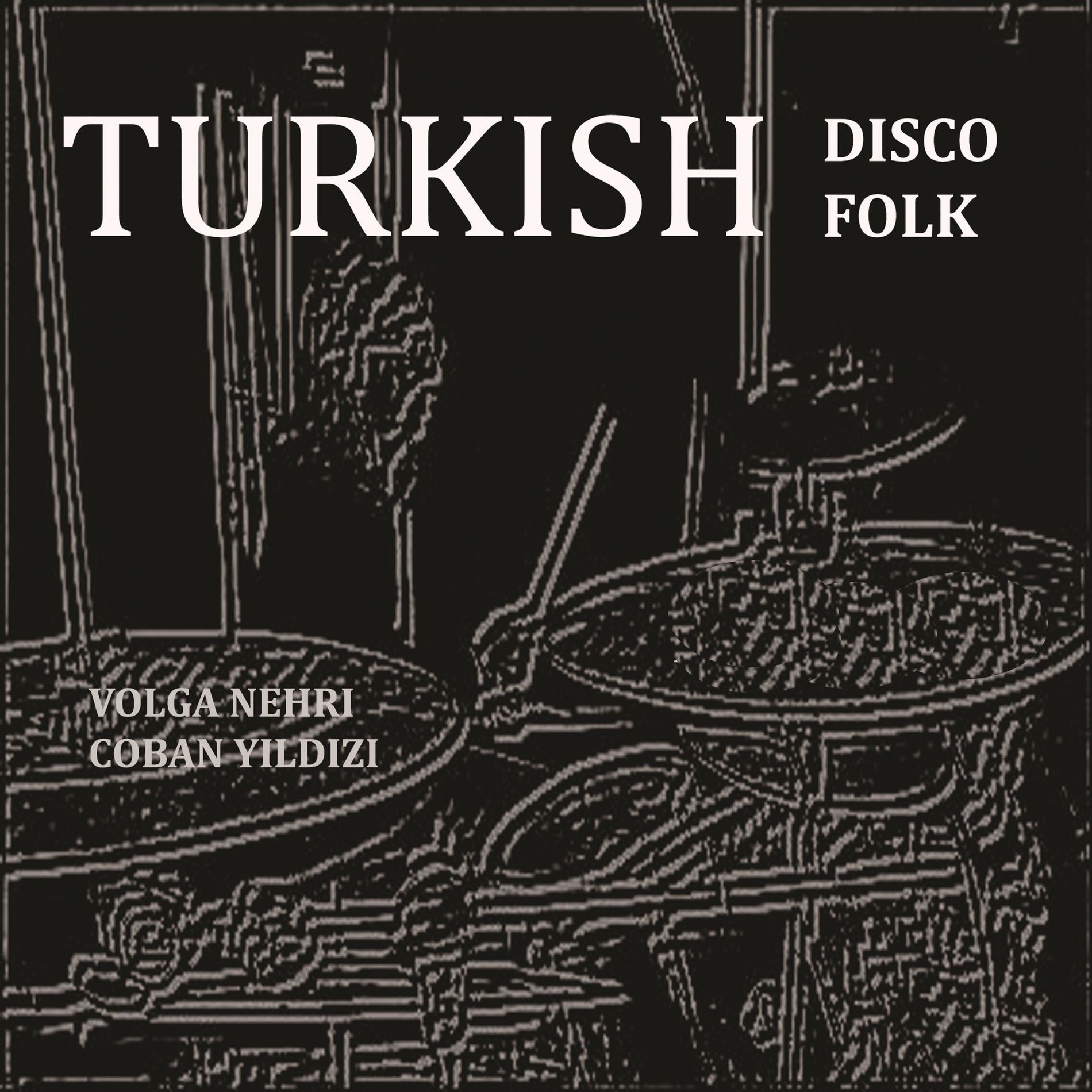 Album cover of Turkish Disco Folk: Volga Nehri / Coban Yildizi