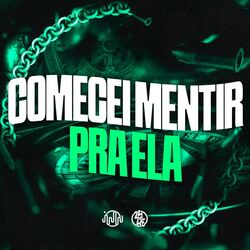 Comecei Mentir pra Ela