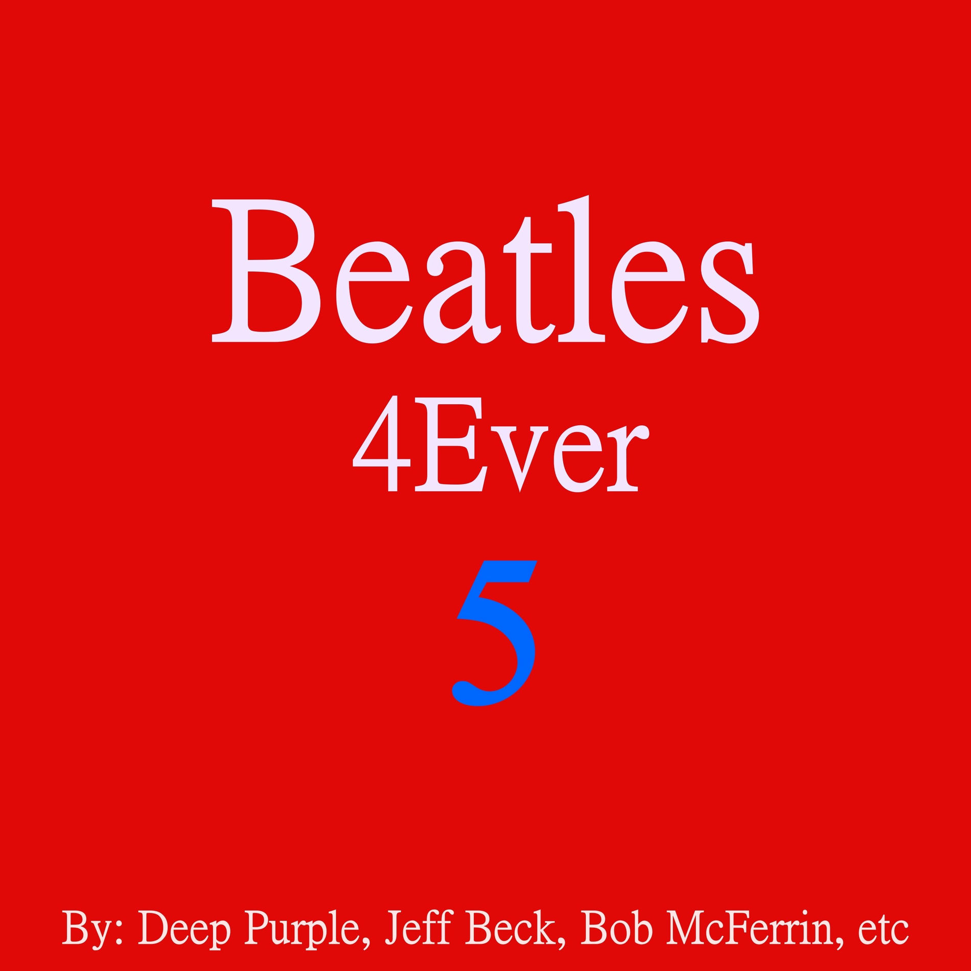 Album cover of The Beatles 4Ever Tribute by Other Great Artists Vol 5