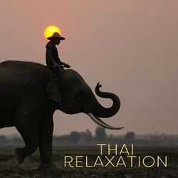 Cover of Thai Relaxation: Calming Instrumental Composition from Thailand to Relax Body and Mind
