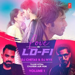 Cover of Tujhe Kitna Chahein Aur Hum (From "Love In Lo-Fi Volume 1")