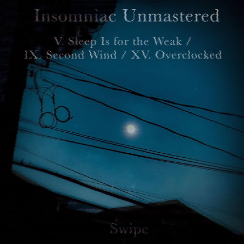 Insomniac Unmastered (Part II)