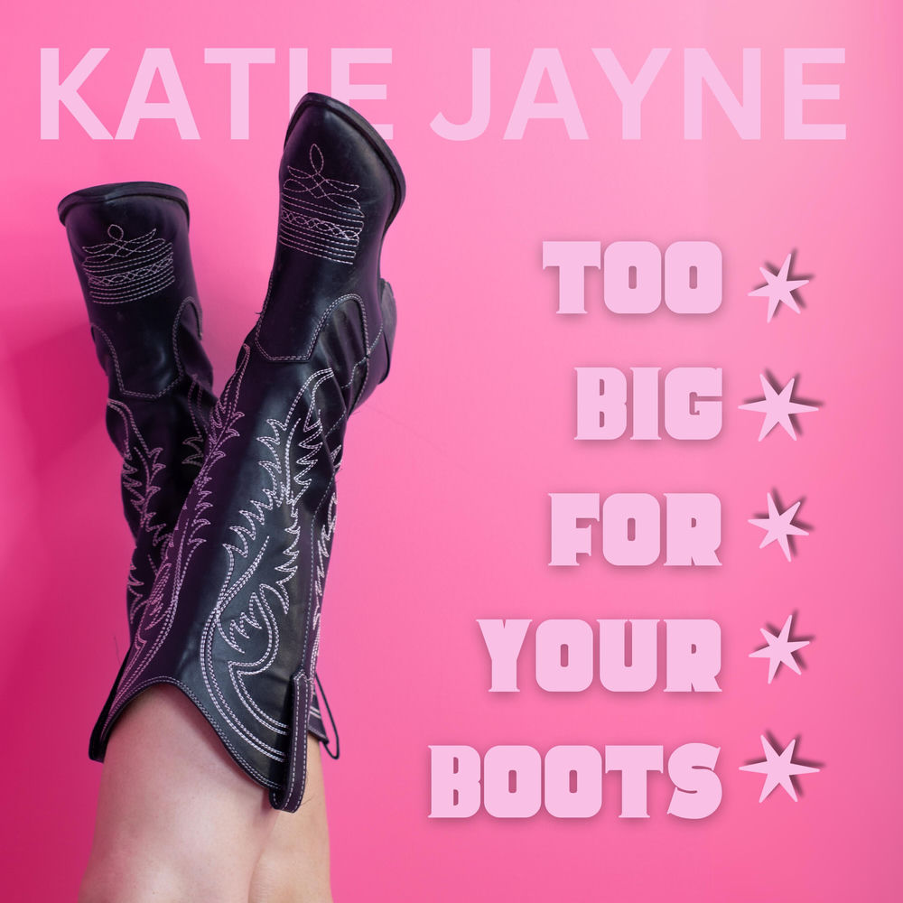 Album artwork for Too Big for Your Boots by Katie Jayne