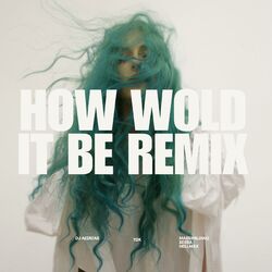 Cover of How would it be (feat. TDK) [Massimiliano Serra Hellmax Remix]